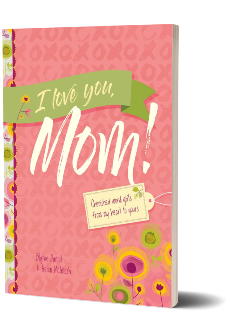 I Love You, Mom! by Blythe Daniel & Dr. Helen McIntosh
